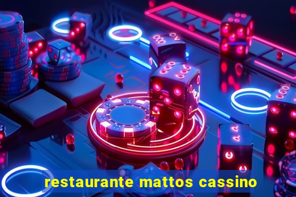 restaurante mattos cassino